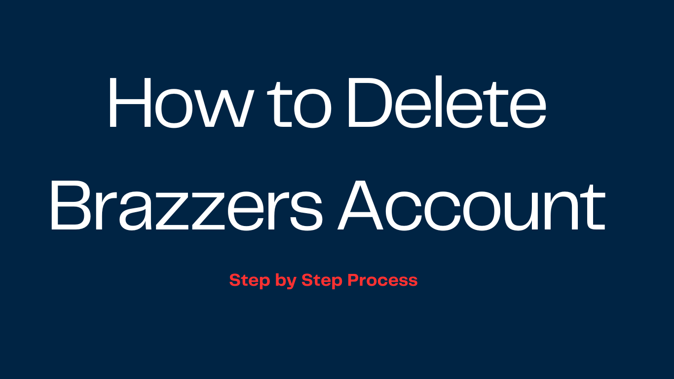 How to delete brazzers account