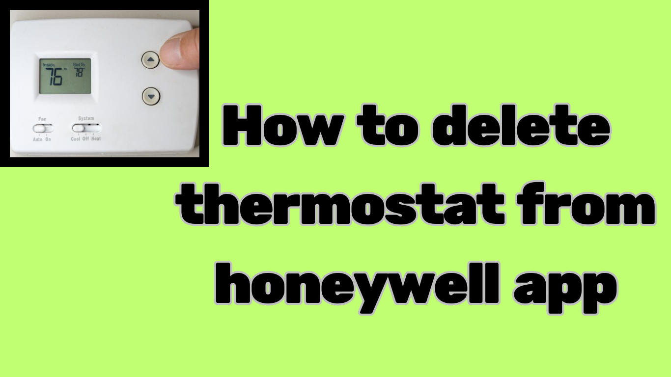 How to delete thermostat from honeywell app